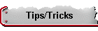 Tips/Tricks